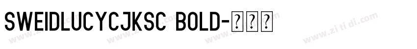 SweiDLucyCJKsc Bold字体转换